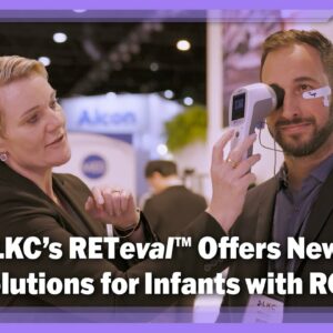 LKC’s RETeval™ Offers New Solutions for Infants with ROP